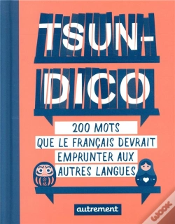 Capa do artigo Tsundico ; 200 Mots Que Le Français Devrait Emprunter Aux Autres Langues