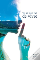 Tu As Bien Fait De Vivre