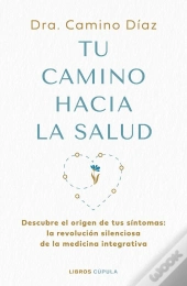 Tu Camino Hacia La Salud