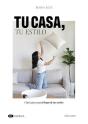 Tu Casa, Tu Estilo : Claves Para Crear El Hogar De Tus Suenos - Preview