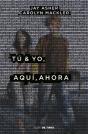 Tú & Yo, Aquí, Ahora - Preview