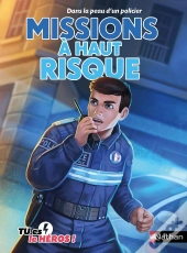 Tu Es Le Héros ! : Dans La Peau D'Un Policier : Missions À Haut Risque