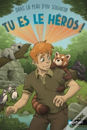 Tu Es Le Héros ! : Dans La Peau D'Un Soigneur