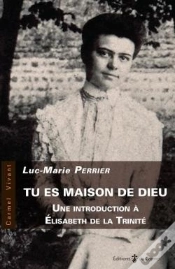Capa do artigo Tu Es Maison De Dieu ; Une Introduction À Elisabeth De La Trinité