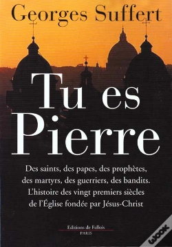 Capa do artigo Tu Es Pierre ; L'Histoire De L'Eglise Fondee Par Jesus Christ Il Y A 2000 Ans