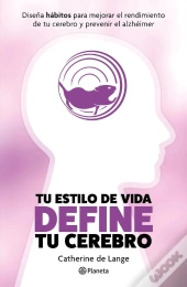 Tu Estilo De Vida Define Tu Cerebro