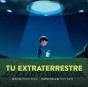 Tu Extraterrestre (Spanish Edition) - Preview
