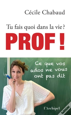 Capa do artigo Tu Fais Quoi Dans La Vie ? Prof !