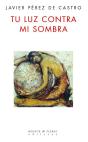 Tu Luz Contra Mi Sombra - Preview