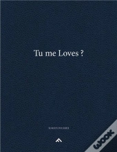 Tu Me Loves ?
