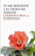 Tu me seduziste e eu deixei-me seduzir