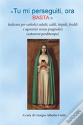 Tu Mi Perseguiti, Ora Basta