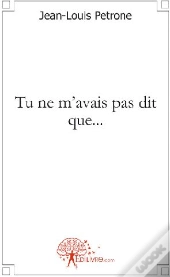 Tu Ne M'Avais Pas Dit Que...