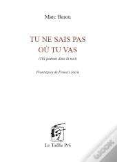 Tu Ne Sais Pas Où Tu Vas