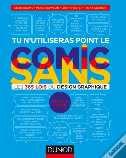 Capa do artigo Tu N'Utiliseras Point Le Comic Sans - 2e Ed. - Les 365 Lois Du Design Graphique