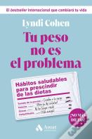 Tu Peso No Es El Problema