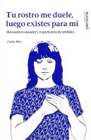 Tu Rostro Me Duele, Luego Existes Para Mí