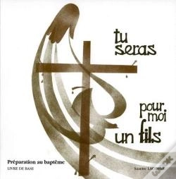Capa do artigo Tu Seras Pour Moi Un Fils : Préparation Au Baptême : Livre De Base
