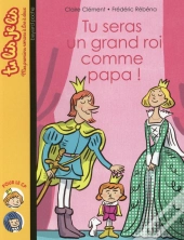 Tu Seras Un Grand Roi Comme Papa