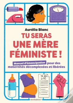 Capa do artigo Tu Seras Une Mère Féministe ! Manuel D'Émancipation Pour Des Maternités Décomplexées Et Libérées