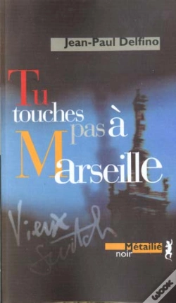 Capa do artigo Tu Touches Pas À Marseille