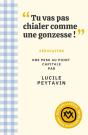 "Tu Vas Pas Chialer Comme Une Gonzesse !" : #Éducation. Une Mise Au Point Capitale - Preview