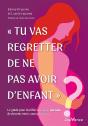 "Tu Vas Regretter De Ne Pas Avoir D'Enfant" : Le Guide Pour Clarifier Son Désir (Ou Non) De Devenir Mère, Sans Pression - Preview