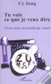 Capa do artigo Tu Vois Ce Que Je Veux Dire ; Vivre Avec Un Handicap Visuel