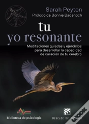 Capa do artigo Tu Yo Resonante. Meditaciones Guiadas Y Ejercicios Para Desarrollar La Capacidad De Curación De Tu C