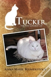 Tucker, The Too Lovable Cat