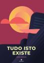 Tudo Isto Existe - Preview