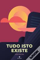 Tudo Isto Existe