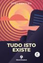 Tudo Isto Existe - Preview