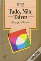 Tudo, Não, Talvez