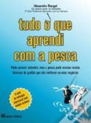 Tudo o Que Aprendi Com a Pesca