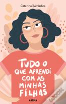 Tudo o que Aprendi com as Minhas Filhas