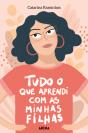 Tudo o que Aprendi com as Minhas Filhas - Preview