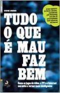 Tudo o Que É Mau Faz Bem