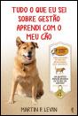 Tudo o que Eu Sei sobre Gestão Aprendi com o Meu Cão - Preview