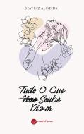 Tudo o que Não Soube Dizer