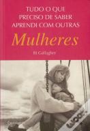 Tudo o que Preciso de Saber Aprendi com Outras Mulheres