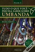 Tudo o Que Você Precisa Saber Sobre Umbanda - Volume 2
