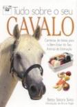 Tudo Sobre o seu Cavalo