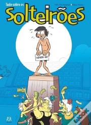 Tudo Sobre os Solteirões