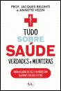 Tudo Sobre Saúde. As Verdades e as Mentiras - Preview