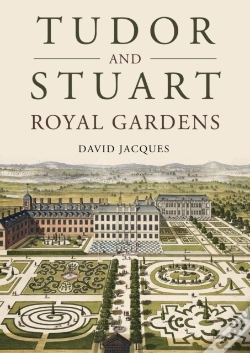 Capa do artigo Tudor And Stuart Royal Gardens