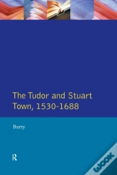 Tudor And Stuart Town 1530 - 1688