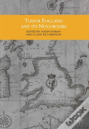 Tudor England And Its Neighbours