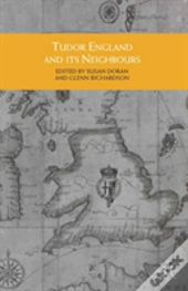 Tudor England And Its Neighbours