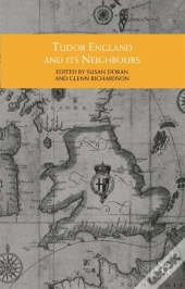 Tudor England And Its Neighbours
